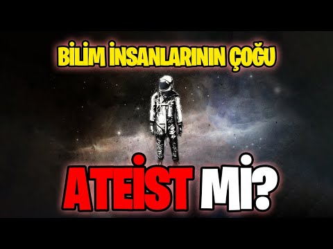 Bilim İnsanlarının Çoğu Ateist midir?