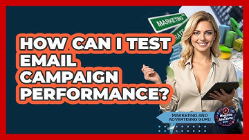 How Can I Test Email Campaign Performance?