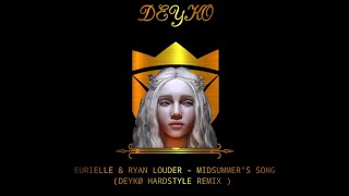 Eurielle & Ryan Louder - Midsummer's Song ( DEYKO HARDSTYLE REMIX ) ( OFICIAL HARDSTYLE AUDIO )
