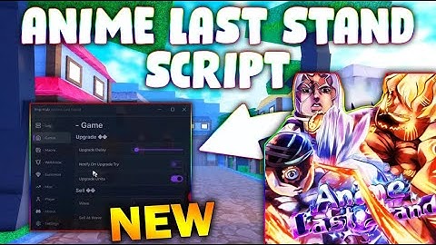 *NEW* Anime Last Stand Script (PASTEBIN 2025) (AUTO SPEED , AUTO SKIP , AUTO UPGRADE, CLAIM CODES )