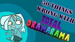 50 things wrong with total dramarama