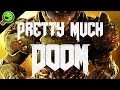 Pretty Much DOOM