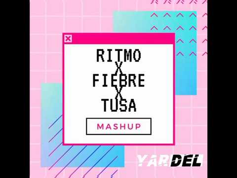 RITMO X FIEBRE X TUSA (MASHUP) DJ Yardel