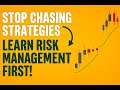 Stop Chasing Strategies — Learn Risk Management First!