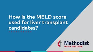 How is the MELD score used for liver transplant candidates? screenshot 2