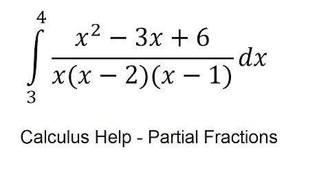 Calculus Help: Integral of (x^2-3x+6)/(x(x-2)(x-1)) dx - Partial Fractions