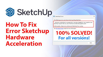 How To Fix Error Sketchup Hardware Acceleration is Unsupported or Has Been Disabled on your Graphics