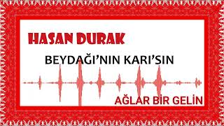 Hasan Durak - Ağlar Bir Gelin