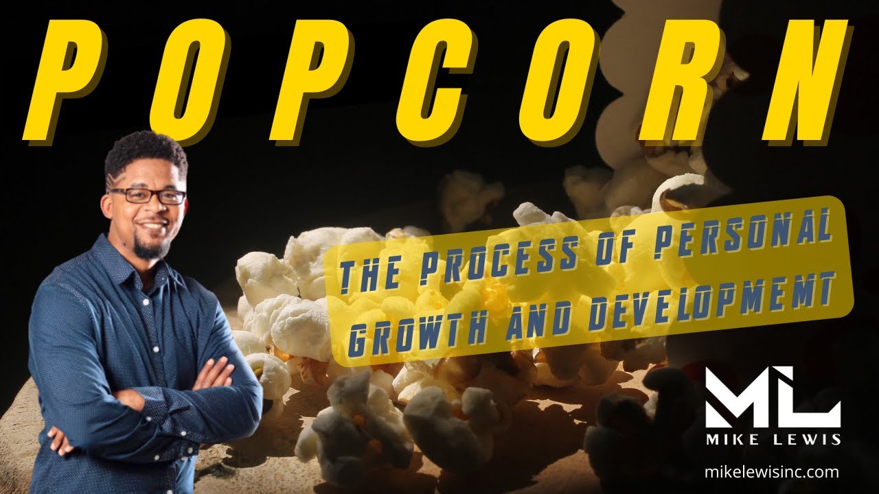 Popcorn The Process of Personal Growth and Development YouTube