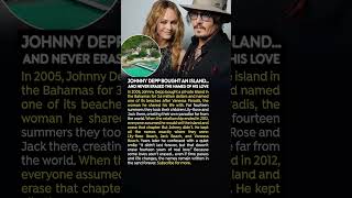 Johnny Depp Bought an Island… and Never Erased the Names of His Love