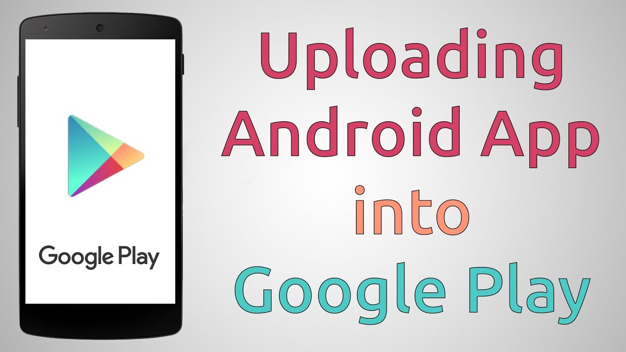 How to Upload an Android Game to the Google Play Store - Complete