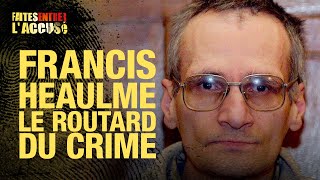 Faites entrer l'accusé : Francis Heaulme