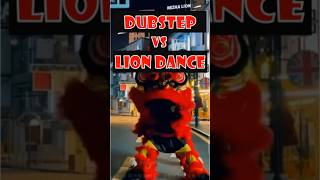 Dubstep vs Lion Dance