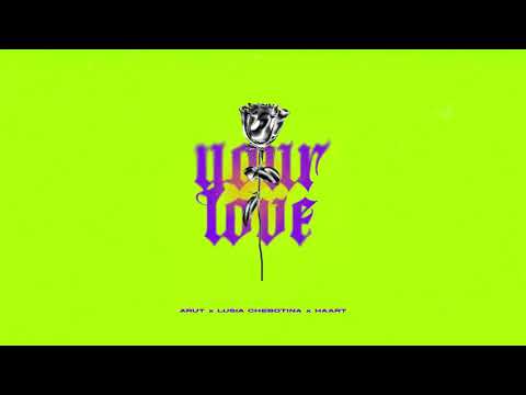 Люся Чеботина Feat Arut x Haart- Your Love