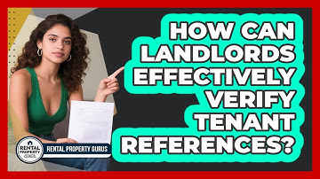 How Can Landlords Effectively Verify Tenant References? - Rental Property Gurus