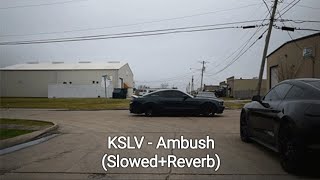 KSLV - Ambush (Slowed+Reverb) Resimi