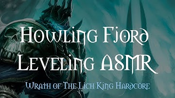 WOTLK Warrior Leveling - Howling Fjord ASMR (solo no commentary) - 1 Life Fury Warrior Ep. 168