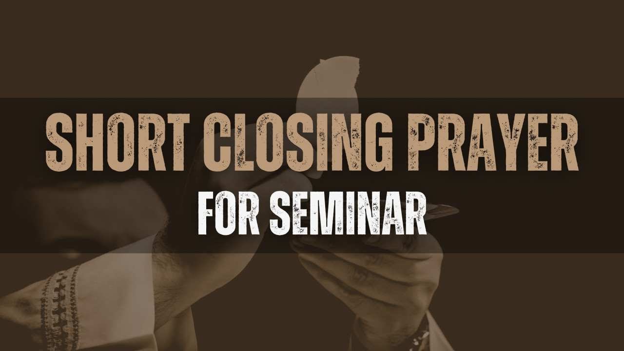 Short Closing Prayer for Seminar 