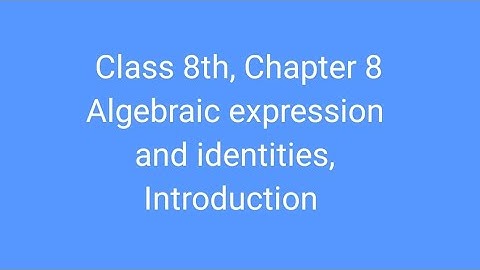 Class 8th Maths chapter 8 Introduction #Algebraic expression and identities. #MathsClass8 #Algebraic
