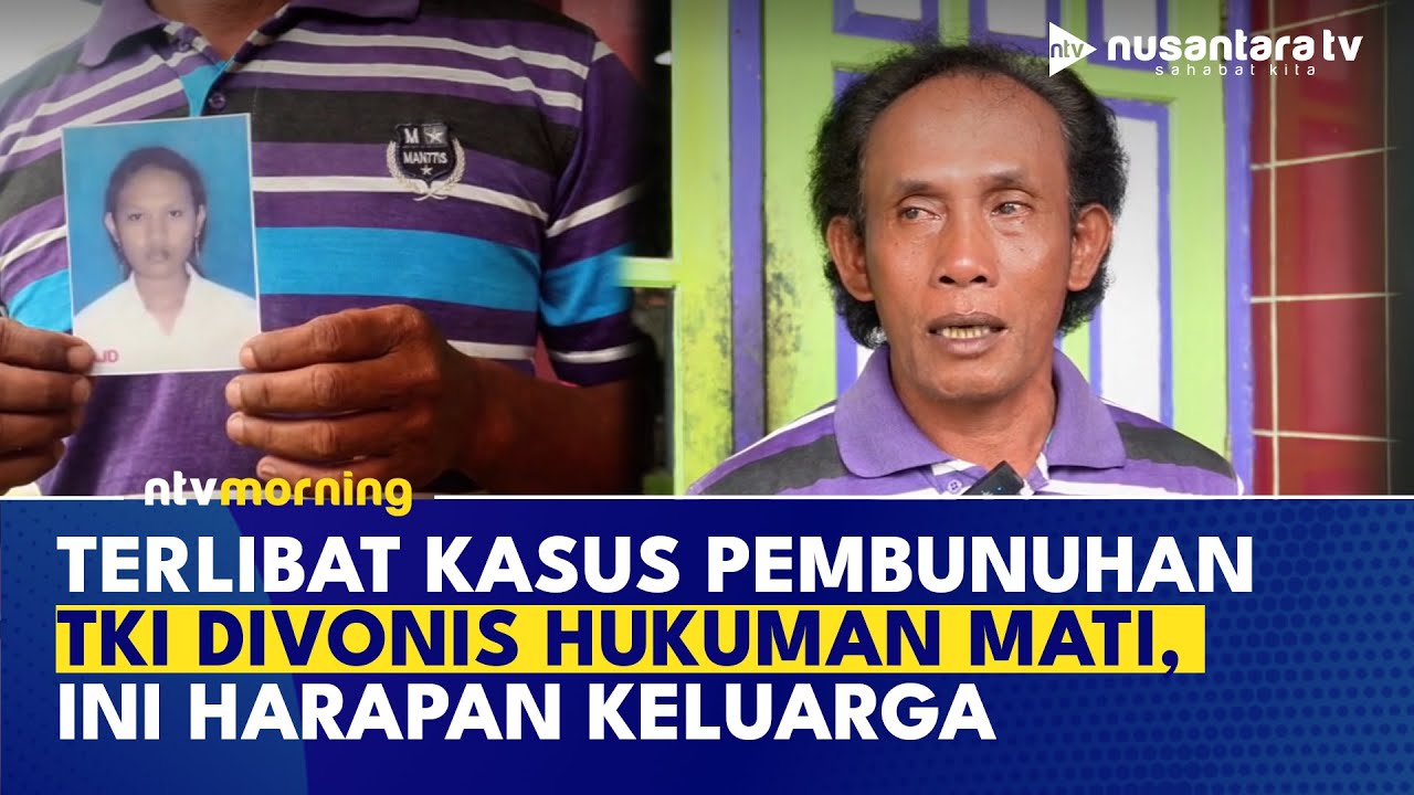 TKI Asal Karawang Terancam Hukuman Mati di Arab Saudi, Dituduh Bunuh Anak Majikan | NTV MORNING