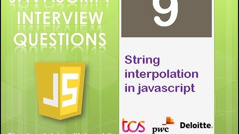 Tutorial 9 : String interpolation javascript | Top MNC | step by step