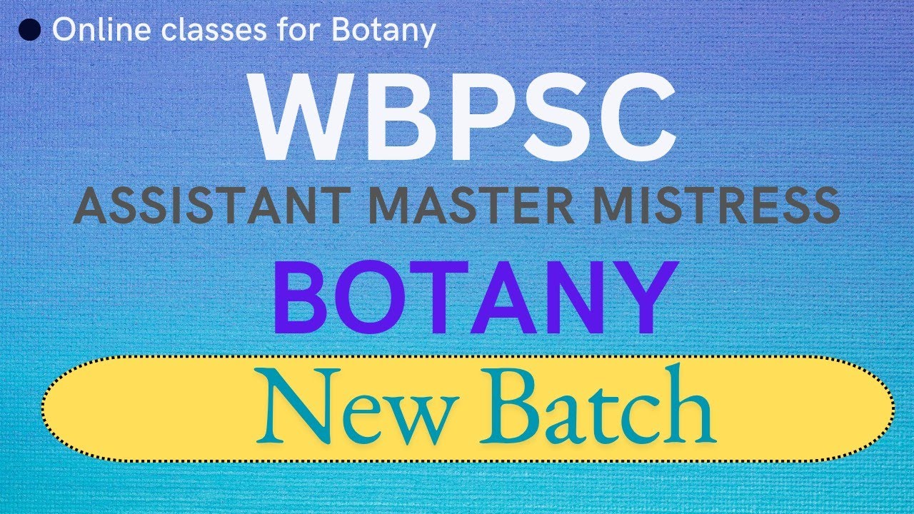 New Batch For Botany || WBPSC Assistant Master-Mistress 