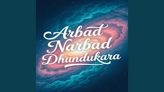 Arbad Narbad Dhundukara
