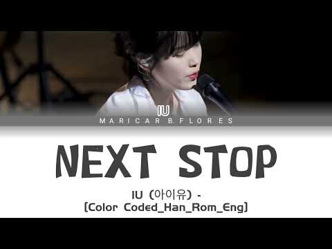 (아이유) - 'NEXT STOP' (정거장) Lyrics [Color Coded Lyrics_(Han/Rom/Eng)]