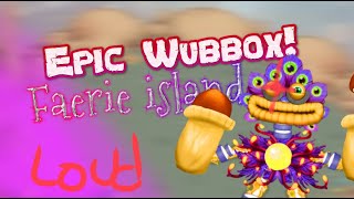 Epic Wubbox On Faerie Island Fanmade Louder Wubbox