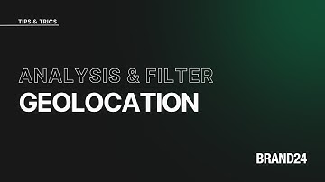 Geo Analysis & Geolocation filter | Brand24