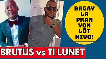 BRUTUS ZENGLEN vs TI LUNET: BRUTUS di nou kisa TI LUNET te di ki ta pral rive..BAGAY YO CHO!