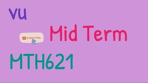 MTH621|MID TERM PAPERS|2022@thesciencehub9