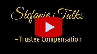 Trustee – Trustee Compensation