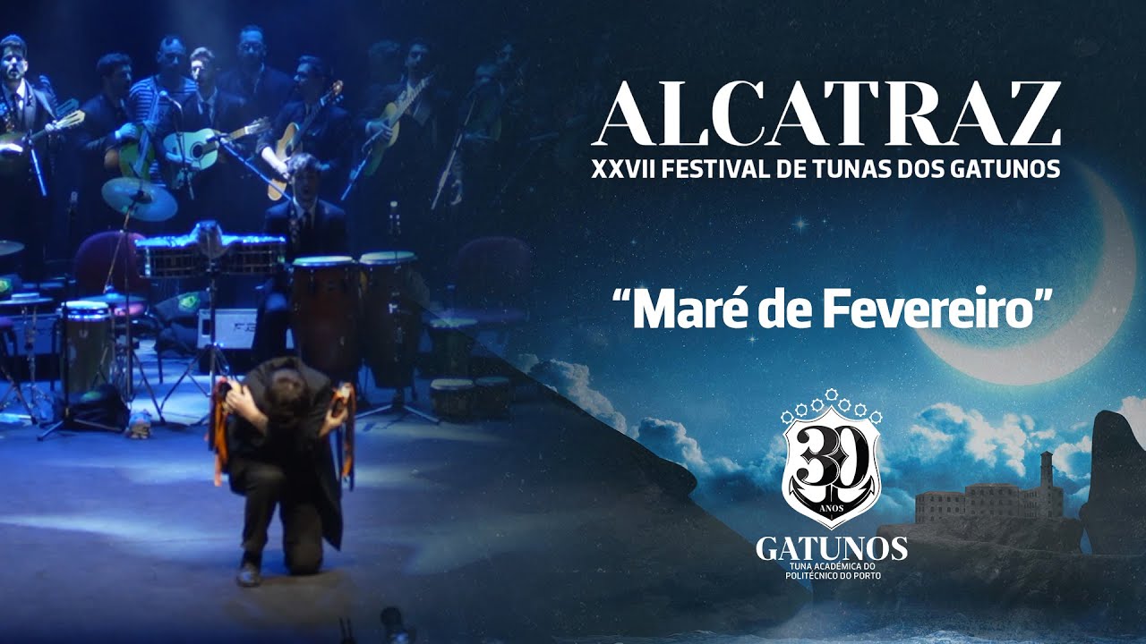 Gatunos - "Maré de Fevereiro" | ALCATRAZ - XXVII Festival de Tunas dos Gatunos