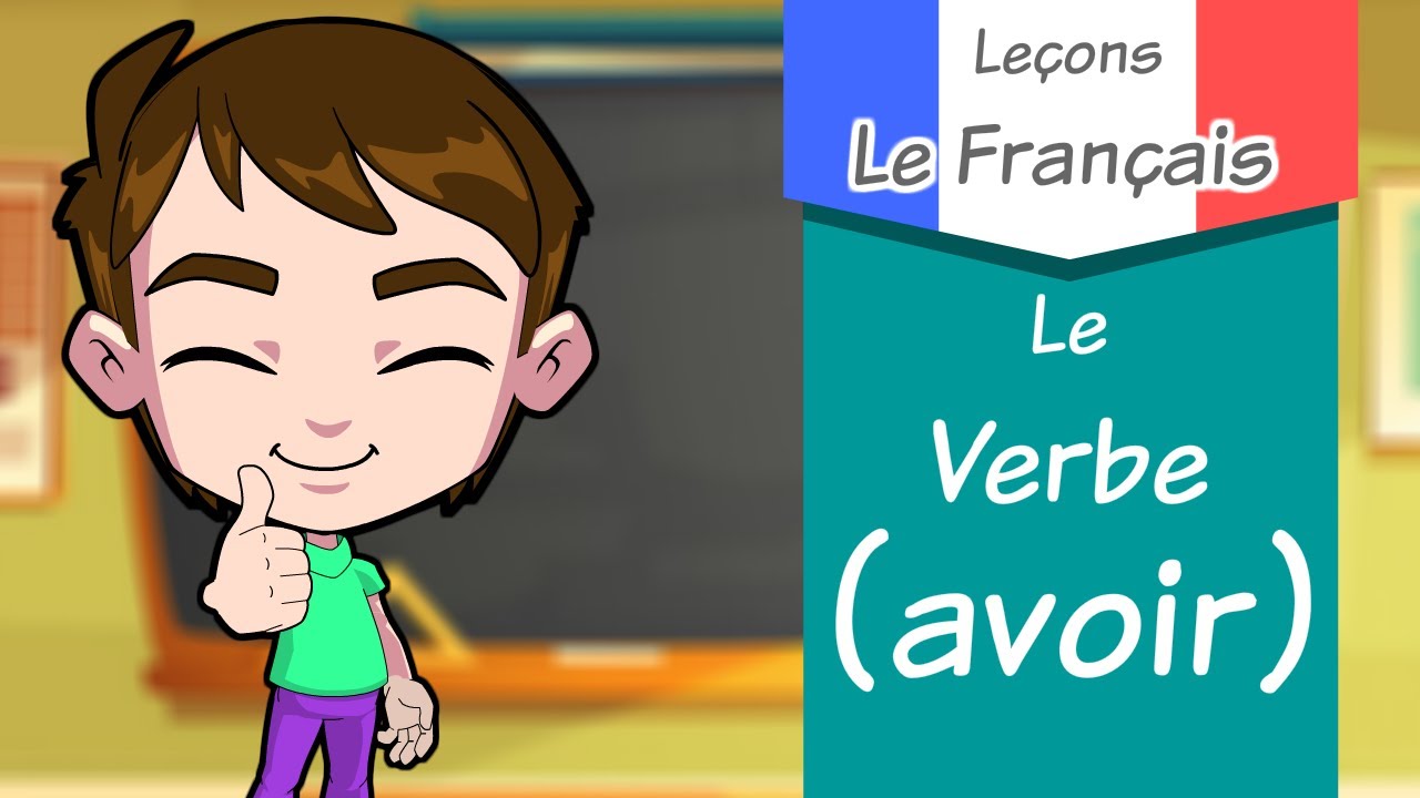 Le verbe avoir au présent/leçon de conjugaison /the verbe to have in frensh langage