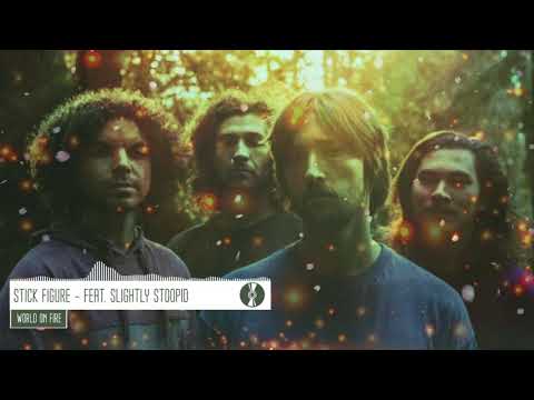 Stick Figure feat. Slightly Stoopid – World on Fire | Reggae Music 2018 | FSOR