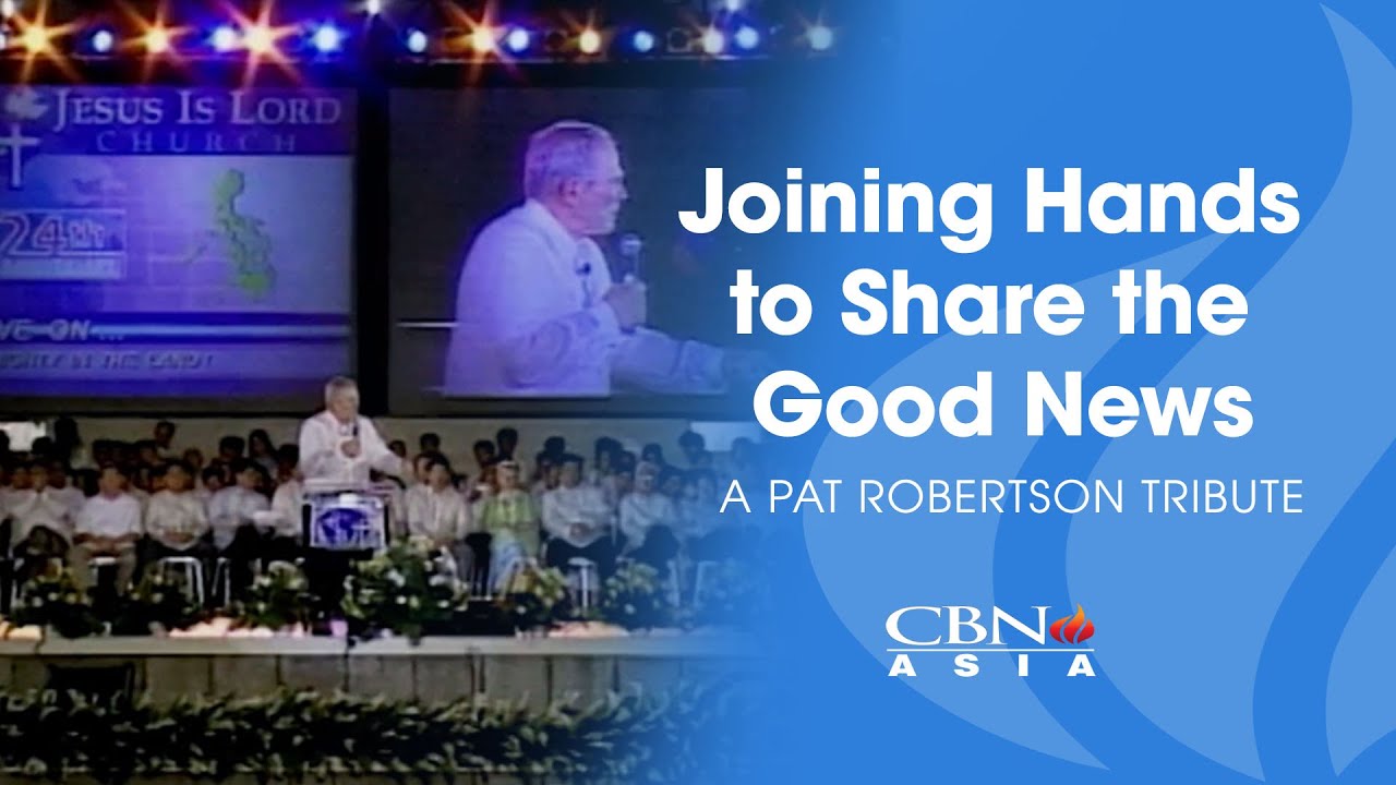 CBN Asia | Joining Hands to Share the Good News (A Pat Robertson Tribute)