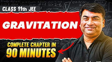 GRAVITATION in 90 Minutes | Full Chapter Revision | Class 11th JEE