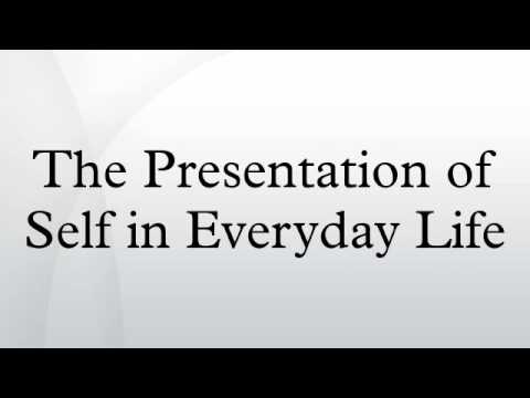 the self presentation in everyday life