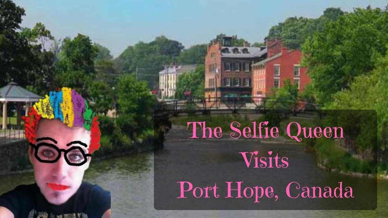 The Selfie Queen visits Port Hope