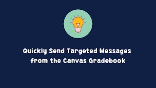 How To Quickly Send Targeted Messages from the Canvas Gradebook