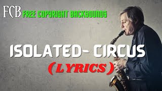 Isolated - Circus [NCS Release] Free Copyright Backsounds - (FCB) Lyrics