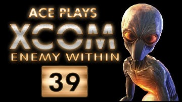 Ace Plays: XCOM Enemy Within - EP39 - Operation Fallen Thunder