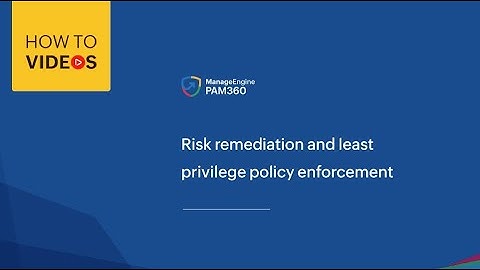 Risk remediation and least privilege policy enforcement | ManageEngine PAM360