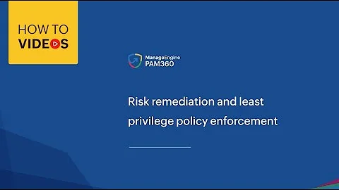 Risk remediation and least privilege policy enforcement | ManageEngine PAM360