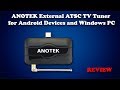 ANOTEK External ATSC TV Tuner for Android Devices and Windows PC Review