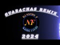  guarachas remix dj nacho f enganchados  2024 