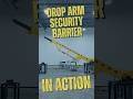 Drop Arm Security Barrier in Action