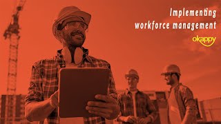 Implementing workforce management