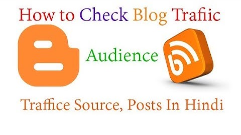 How to check Blog traffic And Audience in hindi Tutorial